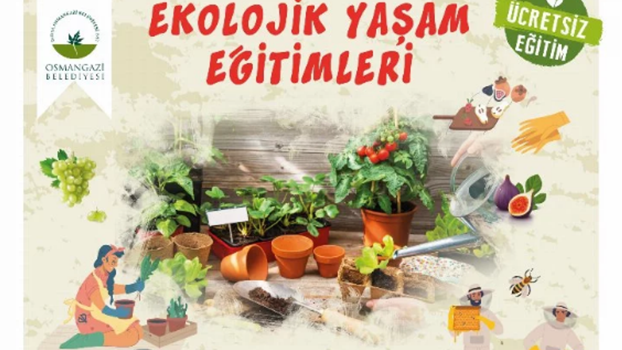 Bursa Osmangazi’de ‘Ekolojik Yaşam Eğitimleri’ başlıyor