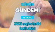 Günün Gündemi (18 Ocak 2023 Çarşamba)