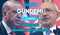 Günün Gündemi (15 Mayıs 2023 Pazartesi)