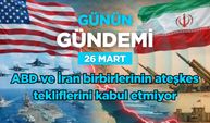 Günün Gündemi (26 Mart 2026 Perşembe)