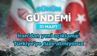 Günün Gündemi (31 Mart 2026 Salı)