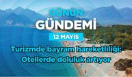 Günün Gündemi (12 Mayıs 2026 Salı)