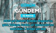 Günün Gündemi (15 Mayıs 2026 Cuma)