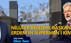Nilüfer Belediye Başkanı Erdem’in Süpermen’i kim?