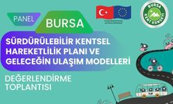 Bursa’da geleceğin ulaşım modelleri konuşulacak