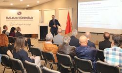 BALKANTÜRKSİAD Akademi'de gündem: ABD pazarı