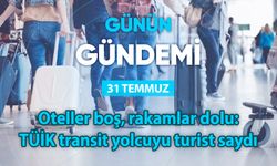 Günün Gündemi (31 Temmuz 2025 Perşembe)