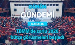 Günün Gündemi (8 Aralık 2025 Pazartesi)