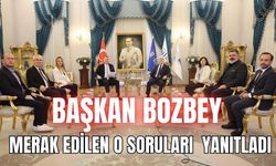 BAŞKAN BOZBEY MERAK EDİLEN O SORULARI YANITLADI