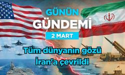 Günün Gündemi (2 Mart 2026 Pazartesi)