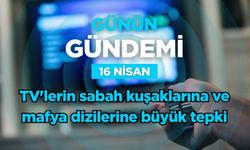 Günün Gündemi (16 Nisan 2026 Perşembe)