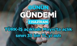 Günün Gündemi (1 Haziran 2026 Pazartesi)