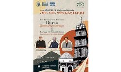 Bursa'nın 700 yıllık mirası söyleşilerle anlatılacak