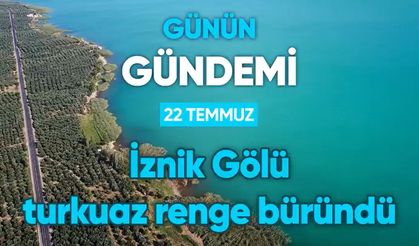 Günün Gündemi (22 Temmuz 2022 Cuma)