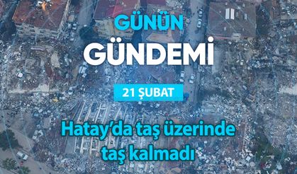 Günün Gündemi (21 Şubat 2023 Salı)