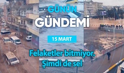 Günün Gündemi (15 Mart 2023 Çarşamba)