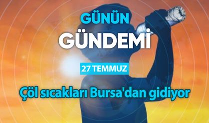 Günün Gündemi (27 Temmuz 2023 Perşembe)