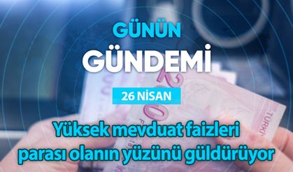 Günün Gündemi (26 Nisan 2024 Cuma)