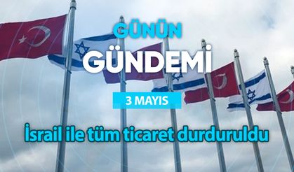 Günün Gündemi (3 Mayıs 2024 Cuma)