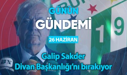 Günün Gündemi (26 Haziran 2024 Çarşamba)