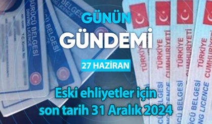 Günün Gündemi (27 Haziran 2024 Perşembe)