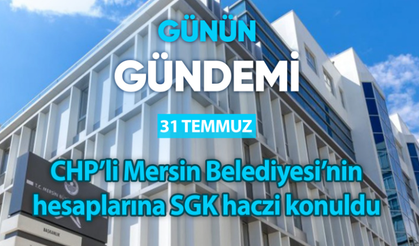 Günün Gündemi (31 Temmuz 2024 Çarşamba)