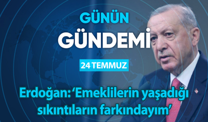 Günün Gündemi (24 Temmuz 2024 Çarşamba)