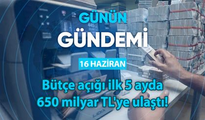 Günün Gündemi (16 Haziran 2025 Pazartesi)