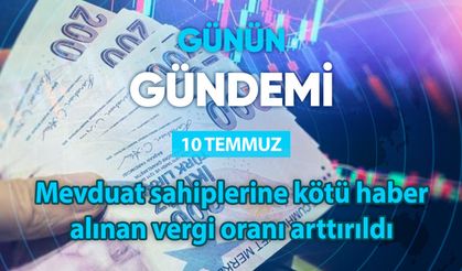 Günün Gündemi (10 Temmuz 2025 Perşembe)