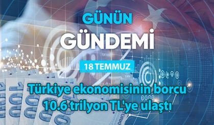 Günün Gündemi (18 Temmuz 2025 Cuma)