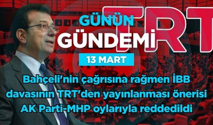 Günün Gündemi (13 Mart 2026 Cuma)