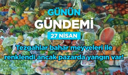Günün Gündemi (27 Nisan 2026 Pazartesi)