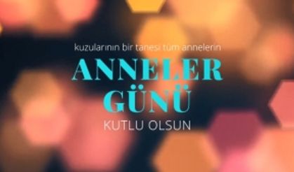 Tüm annelerin günü kutlu olsun