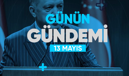 Günün Gündemi (13 Mayıs 2022 Cuma)