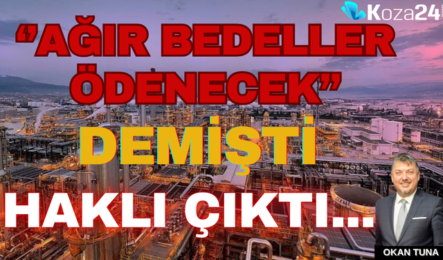 “Ağır bedeller ödenecek” demişti haklı çıktı…