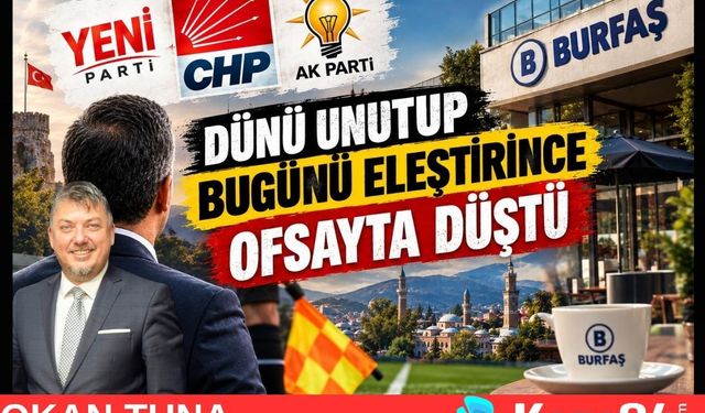 DÜNÜ UNUTUP BUGÜNÜ ELEŞTİRİNCE OFSAYTA DÜŞTÜ