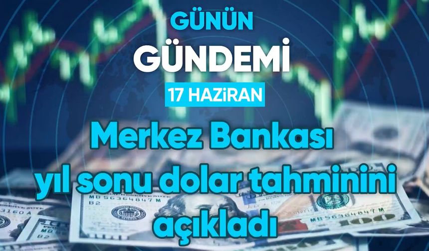 Günün Gündemi (17 Haziran 2022 Cuma)