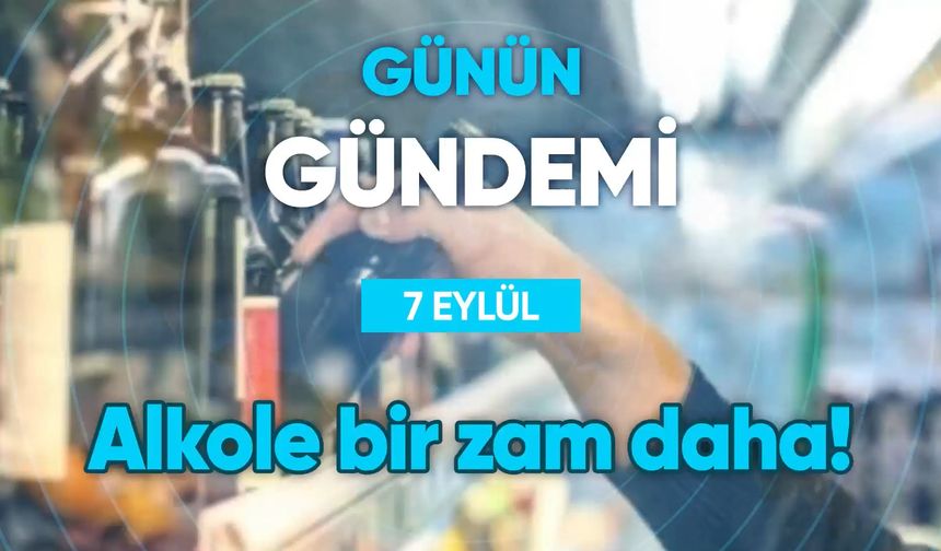 Günün Gündemi (7 Eylül 2022 Çarşamba)