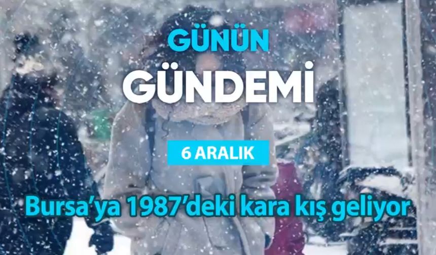 Günün Gündemi (6 Aralık 2022 Salı)