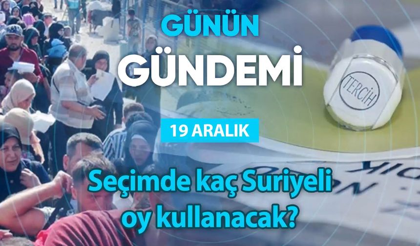 Günün Gündemi (19 Aralık 2022 Pazartesi)