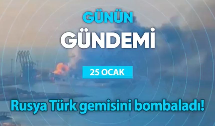 Günün Gündemi (25 Ocak 2023 Çarşamba)