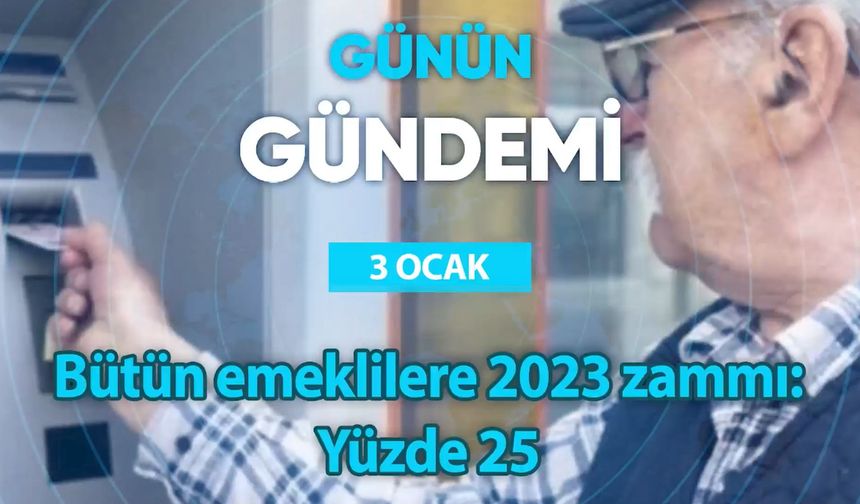 Günün Gündemi (3 Ocak 2023 Salı)