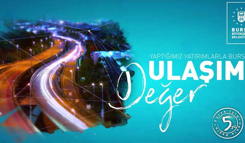 Bursa Büyükşehir Belediyesi'nden 5 Yıllık İcraatlar Filmi
