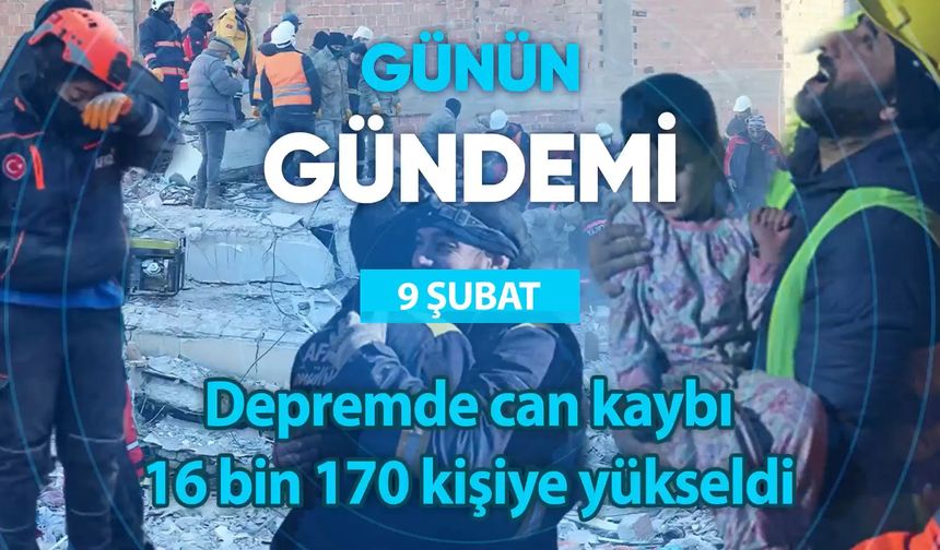 Günün Gündemi (9 Şubat 2023 Perşembe)