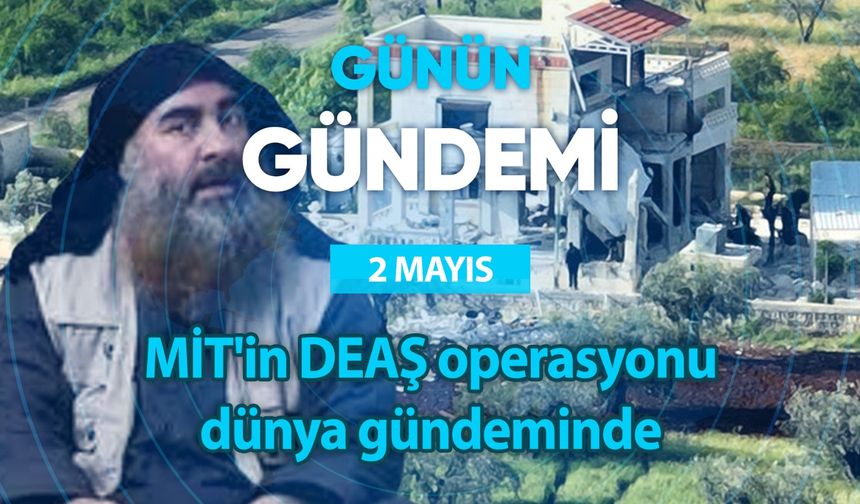 Günün Gündemi (2 Mayıs 2023 Salı)