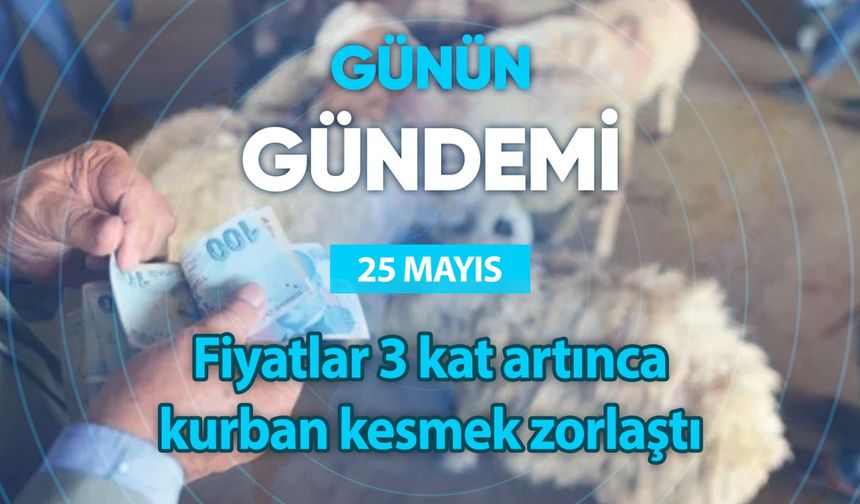 Günün Gündemi (25 Mayıs 2023 Perşembe)