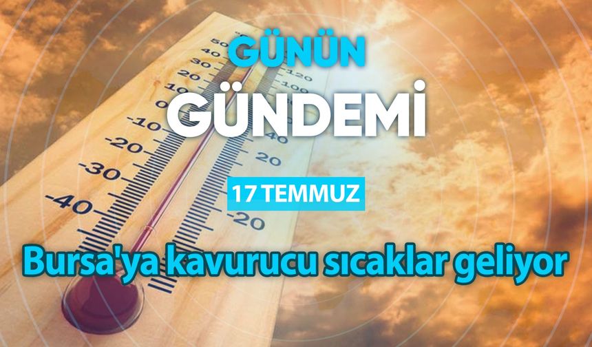 Günün Gündemi ( 17 Temmuz 2023 Pazartesi)