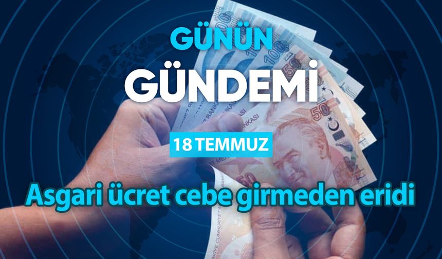 Günün Gündemi (18 Temmuz 2023 Salı)