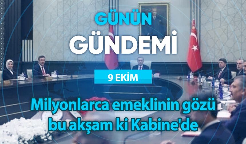 Günün Gündemi (9 Ekim 2023 Pazartesi)