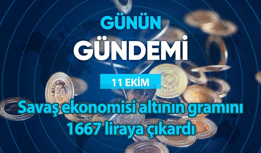 Günün Gündemi (11 Ekim 2023 Çarşamba)